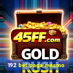 192 bet paga mesmo
